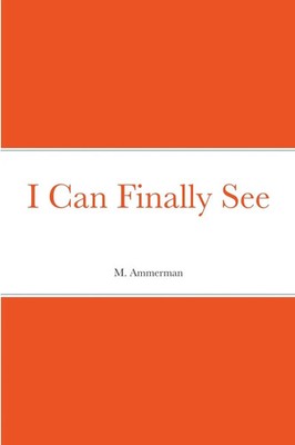 M. Ammerman | I Can Finally See | Taschenbuch | Englisch (2020) | [.]