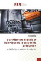 Brahim Herrou (U. A.) | L'architecture Digitale Et Holonique De La Gestion De...