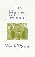 Wendell Berry | The Hidden Wound | Taschenbuch | Englisch (2010) | Counterpoint