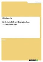 Die Geldpolitik Der EuropäIschen Zentralbank (Ezb) Fabio Caserta