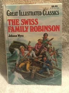 K Great Illustrated Classics Series Swiss Family Robinson Johann Wyss 1990 Hc 70097002249 Ebay