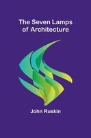John Ruskin | The Seven Lamps Of Architecture | Taschenbuch | Englisch (2023)