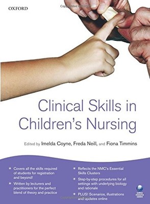 Clinical Skills in Childrens Nursing, Imelda Coyne & Freda Neill & Fiona Timmins
