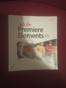 Adobe Premiere Elements 3.0 Windows XP User Guide Manuel Instructions