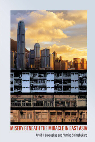 Misery beneath the Miracle in East Asia (Studies of the Weatherhead East Asian