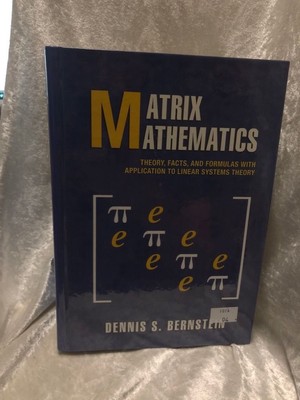 Matrix Mathematics: Theory, Facts, And Formulas With Application To Linear Syste