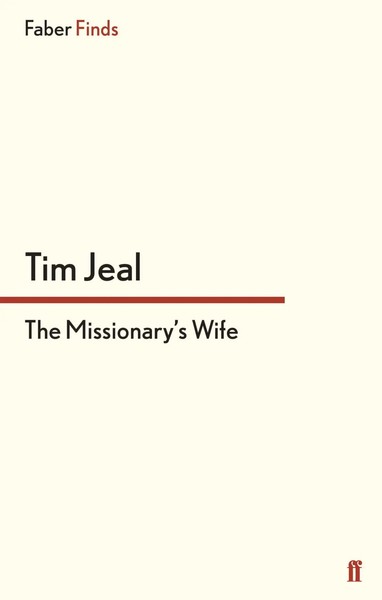 The Missionary's Wife Tim Jeal Taschenbuch 354 S. Englisch 2013-image