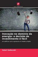 Valeri Saikovski | InovaçãO No DomíNio Da Energia: A DecisãO De Investimento...