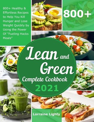 Lean and Green Complete Cookbook 2021 Lorraine Lighty Taschenbuch Englisch 2021
