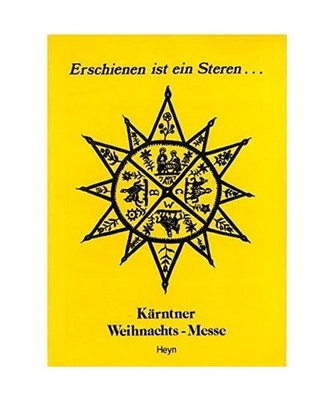 Erschienen ist ein Steren...: Kärntner Weihnachtsmesse für Männerchor und Org