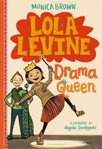 Monica Brown Angela Dominguez Lola Levine: Drama Queen (Tascabile) Lola Levine