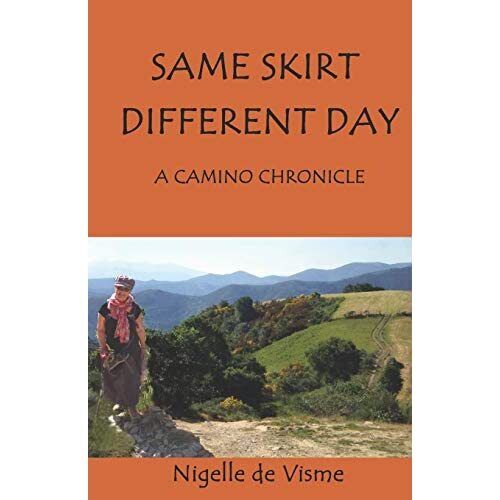 Same Skirt Different Day: A Camino Chronicle by Nigelle - Paperback NEW Kendall - Afbeelding 1 van 2