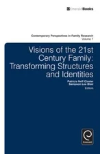 Visions of the 21st Century Family: Transforming Structures and Identities: New