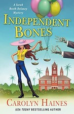 INDEPENDENT BONES: A SARAH BOOTH DELANEY MYSTERY (A SARAH By Carolyn Haines *VG*