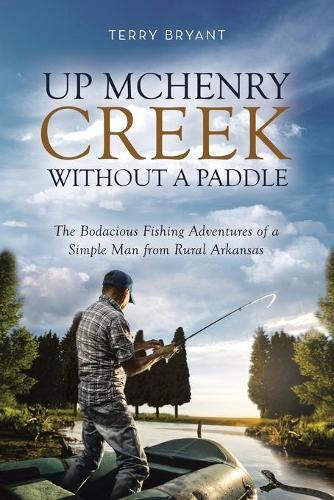 Thumbnail - Terry Bryant Up Mchenry Creek Without A Paddle (taschenbuch)