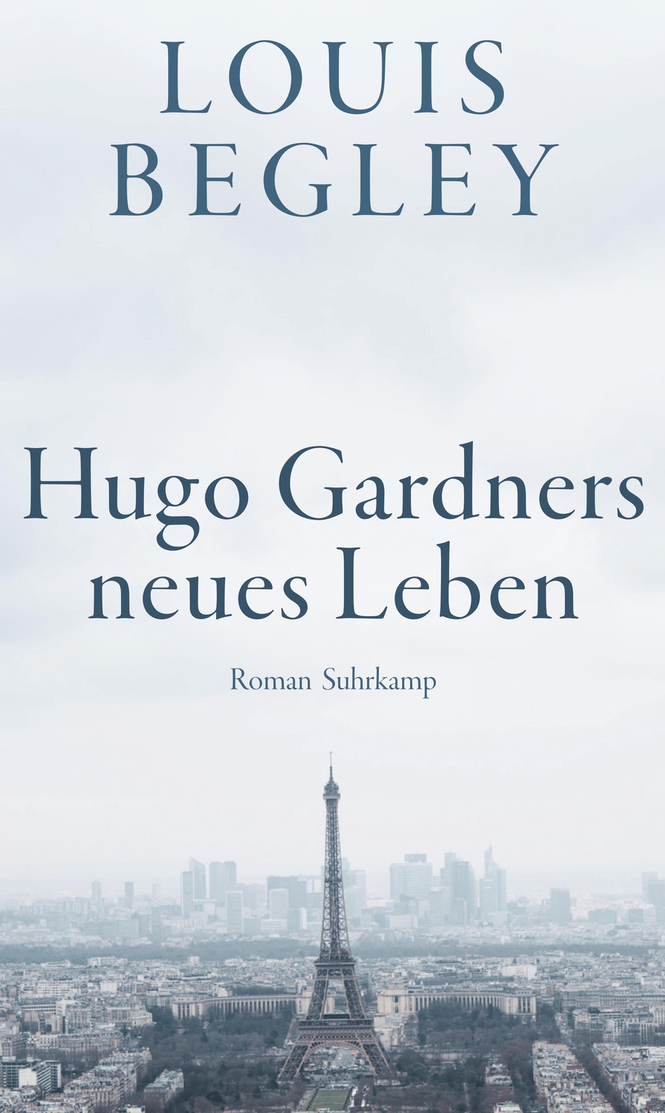 Hugo Gardners Neues Leben Louis Begley