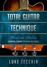 Total Guitar Technique: Essential Lessons & Playing Mechanics (Book + Online ...