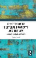 Restitution Of Cultural Property And The Law, Christa Roodt