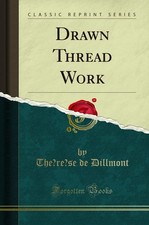 DRAWN THREAD WORK (CLASSIC REPRINT) BY The?re?se De Dillmont PAPERBACK **NEW**
