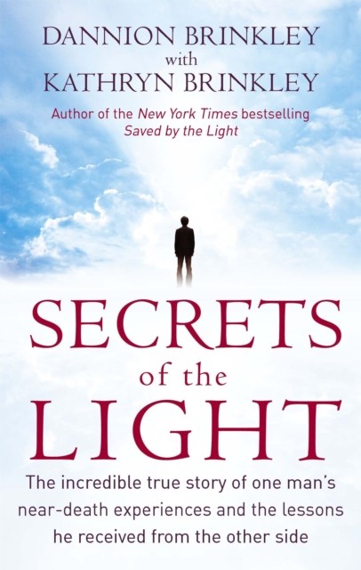 Secrets Of The Light: The incredible true story by Dannion Brinkley (PB 2012) - Image 3