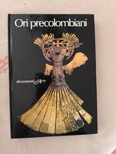 Ori precolombiani - Documenti d' arte de agostini 