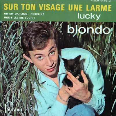 LUCKY BLONDO - Fontana 460.912 - Sur ton visage une larme, Une fille me sourit +