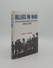 STOLER Mark A. / ALLIES IN WAR Britain and America Against the Axis Powers