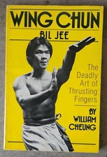 Wing Chun Bil Jee Deadly Art of Thrusting Fingers William Cheung US PB Book 1985