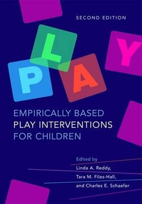 EMPIRICALLY BASED PLAY INTERVENTIONS FOR CHILDREN By Linda A. Reddy & Tara M.