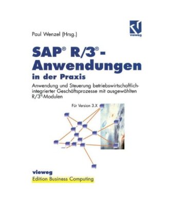 SAP  R/3 -Anwendungen in der Praxis: Anwendung und Steuerung betriebswirtschaf