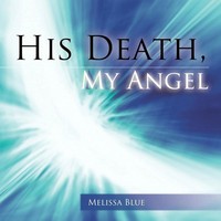 Melissa Blue | His Death, My Angel | Taschenbuch | Englisch (2009) | Authorhouse