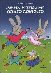 Danze a sorpresa per Giulio Coniglio. Ediz. illustr... | Buch | Zustand sehr gut