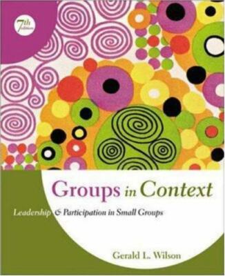 Groups in Context : Leadership and Participation in Small Groups by Gerald L....