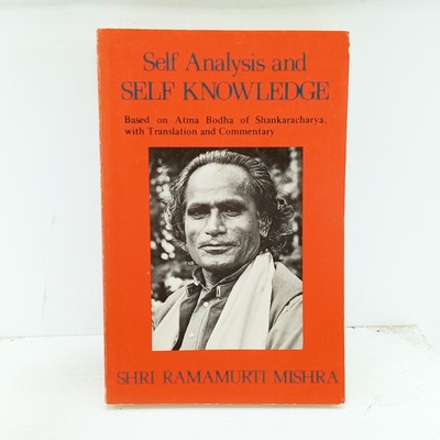 Self analysis and self knowledge: Based on Atma bodha of Shankaracharya Brahmana