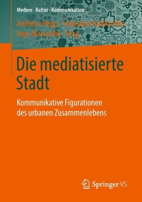 Thumbnail - Die Mediatisierte Stadt | Andreas Hepp (u. A.) | Taschenbuch |