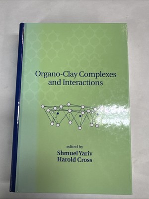 ORGANO-CLAY COMPLEXES AND INTERACTIONS By Shmuel Yariv & Harold Cross