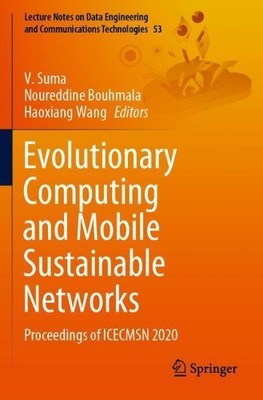 Evolutionary Computing and Mobile Sustainable Networks - 9789811552601