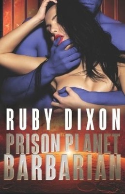 Ruby Dixon Prison Planet Barbarian (Paperback) Risdaverse