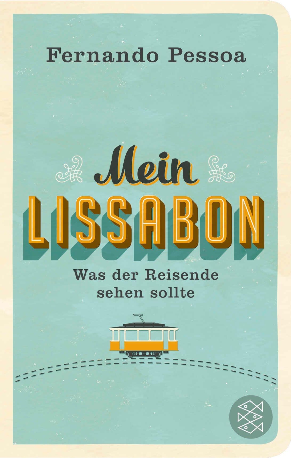 Thumbnail - Mein Lissabon Was Der Reisende Sehen Sollte Fernando Pessoa Buch 96 S.