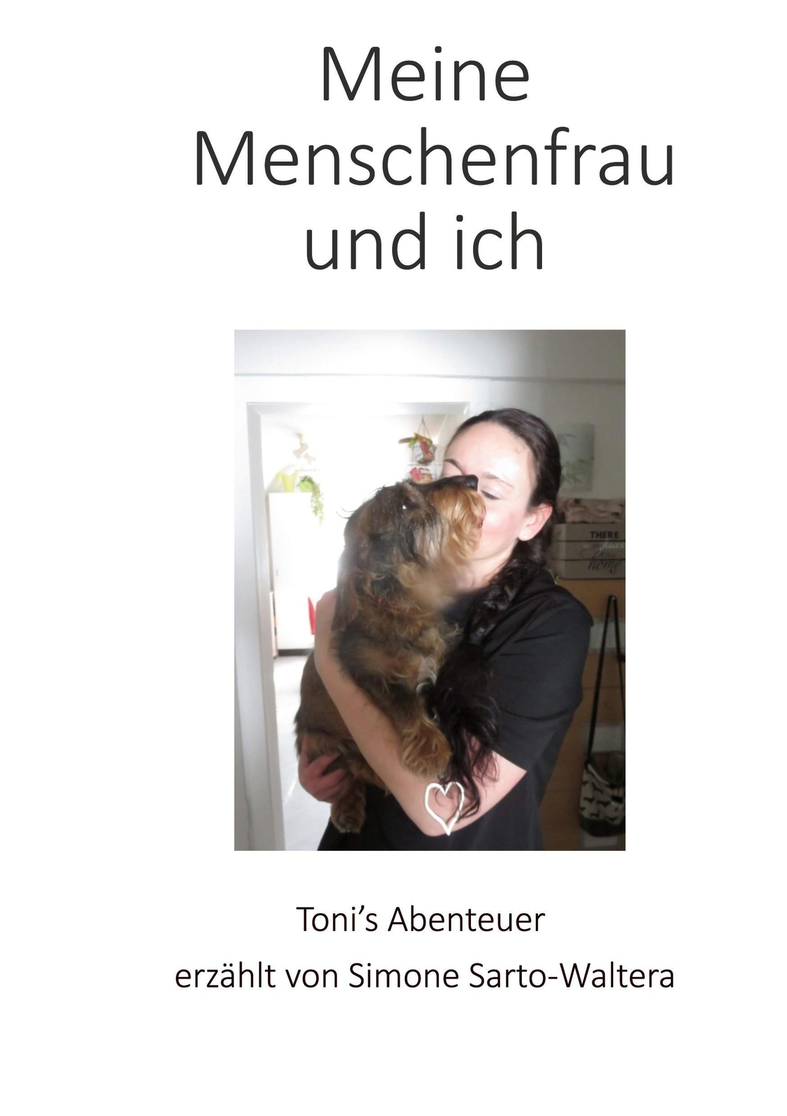 Meine Menschenfrau Und Ich Tonis Abenteuer Erzählt Von Simone