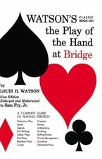 Watson's Classic Book on the Play of the Hand at Bridge by Watson, Louis H.