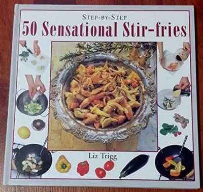 50 Sensational Stir-Fries - Hardcover, by Trigg Liz - Acceptable n
