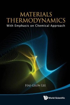 MATERERIALS THERMODYNAMICS: WITH EMPHASIS ON CHEMICAL By Hae-geon Lee EXCELLENT
