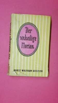 215165 Horst Wolfram Geißler DER UNHEILIGE FLORIAN Roman HC