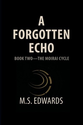 A Forgotten Echo: Book Two The Moirai Cycle