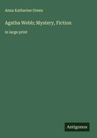 Anna Katharine Green | Agatha Webb; Mystery, Fiction | Buch | Englisch (2025)