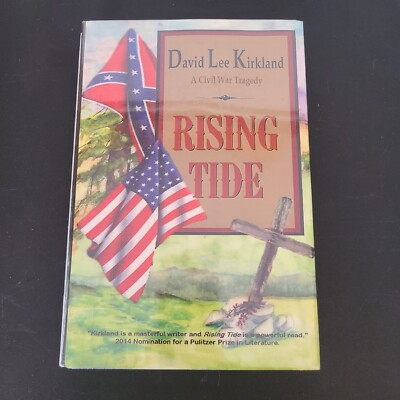 RISING TIDE By David Lee Kirkland A Civil War Tragedy Hardcover W Dust Jacket 