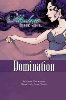 The Absolute Beginners Guide to Domination (The Absolute Beginner - ACCEPTABLE