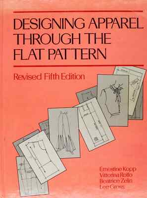 Designing Apparel Through the Flat Pattern, Revised Fifth Edition Ernestine ...