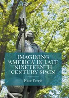 Imagining 'America' In Late Nineteenth Century Spain Kate Ferris Taschenbuch Xv